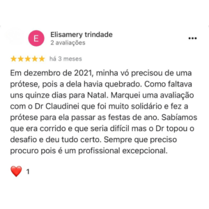 Imagem com a foto do paciente, o nome do paciente, 5 estrelas e um comentário explicando porque o paciente ficou muito satisfeito com o tratamento no consultório do Dr. Claudinei dentista Araucaria que diz: Em dezembro de 2021, minha vó precisou de uma prótese, pois a dela havia quebrado. Como faltava uns quinze dias para Natal. Marquei uma avaliação com o Dr Claudinei que foi muito solidário e fez a prótese para ela passar as festas de ano. Sabíamos que era corrido e que seria difícil mas o Dr topou o desafio e deu tudo certo. Sempre que preciso procuro pois é um profissional excepcional.
