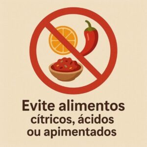 Evite alimentos cítricos ou ácidos